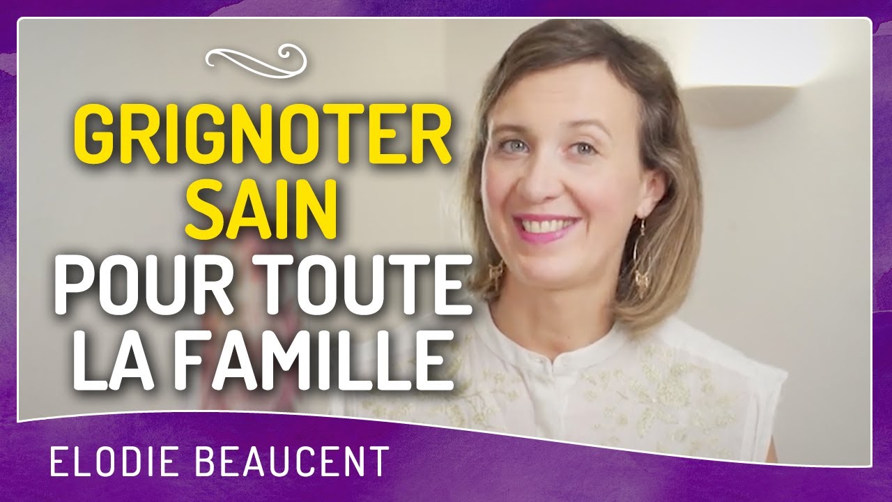 GRIGNOTER SAIN pour toute la famille