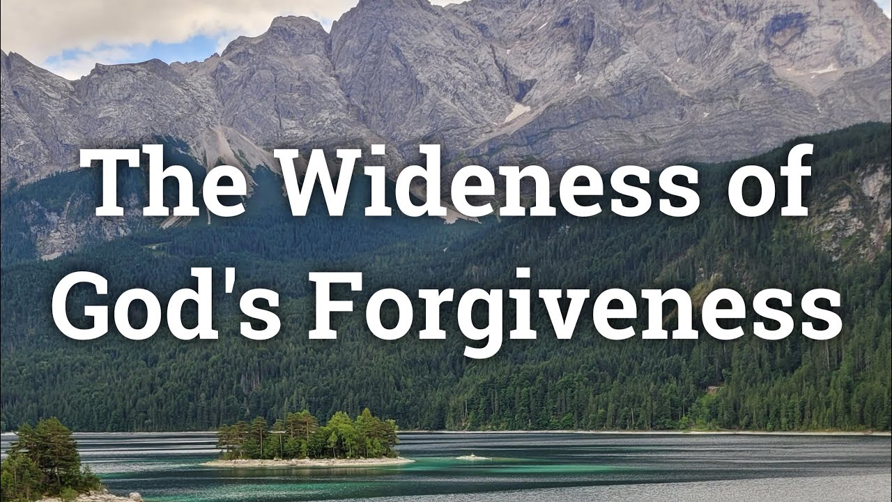 The Wideness of God's Forgiveness - David Collier