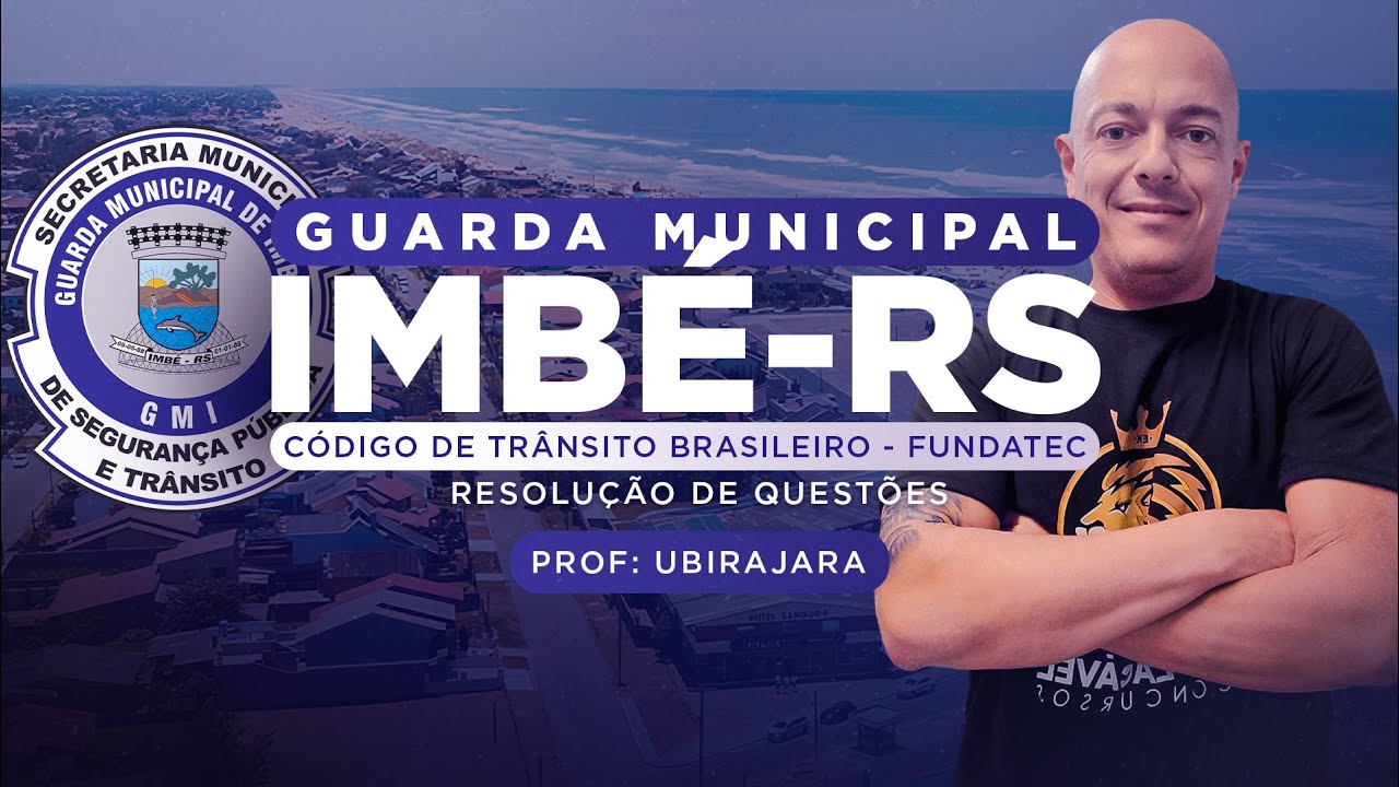 GUARDA MUNICIPAL IMBÉ-RS | CÓDIGO DE TRÂNSITO BRASILEIRO - QUESTÕES PADRÃO FUNDATEC