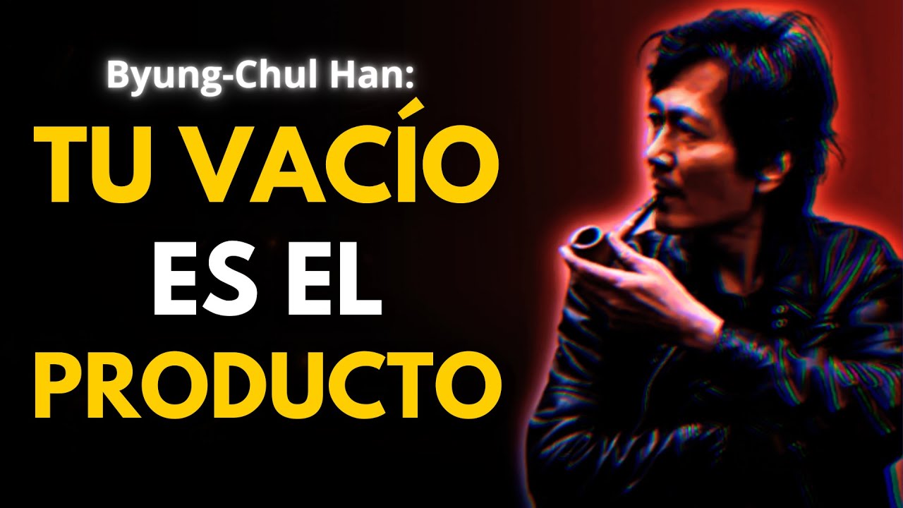 El Capitalismo Te Dio Todo Y Te Dejó Vacío | Byung-Chul Han