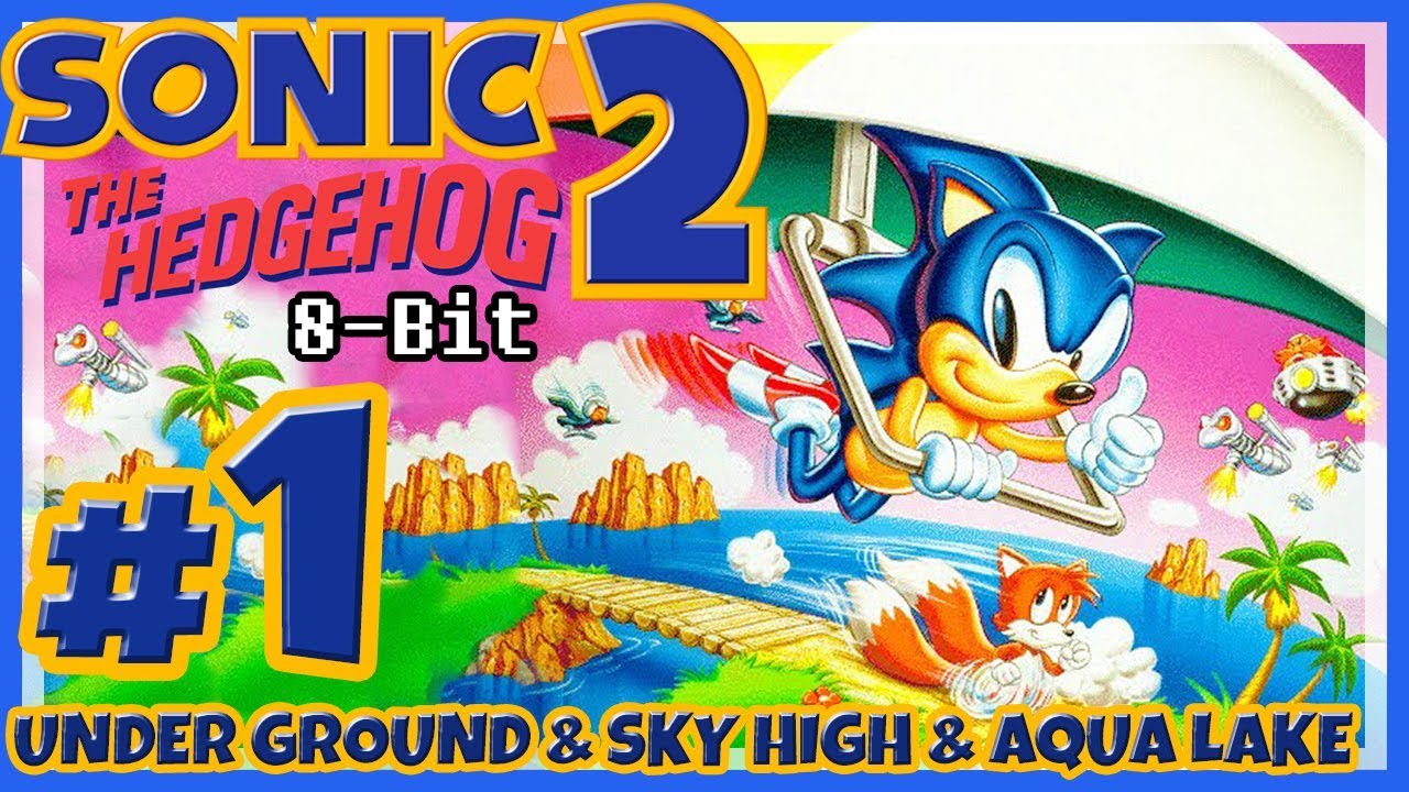 SONIC THE HEDGEHOG 2 8-BIT # 01 🦔 Under Ground, Sky High & Aqua Lake Zone
