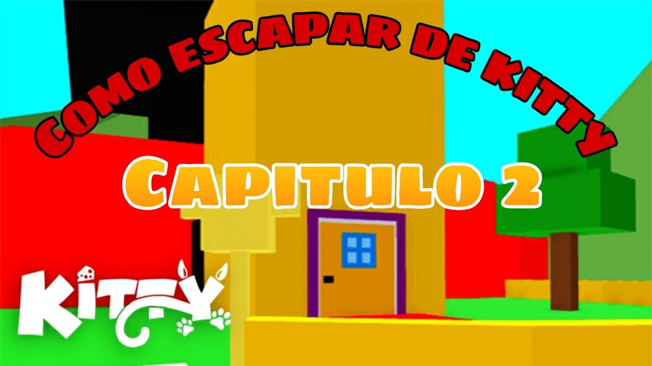 Como Escapar De Kitty Capitulo 2-(Roblox)