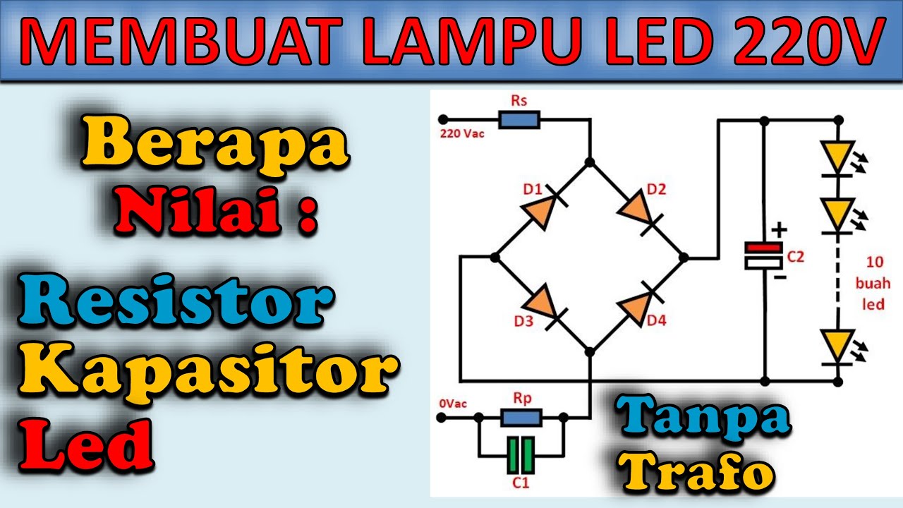 Cara Membuat Lampu Led 220 Volt – Lengkap Beserta Perhitungan Komponennya