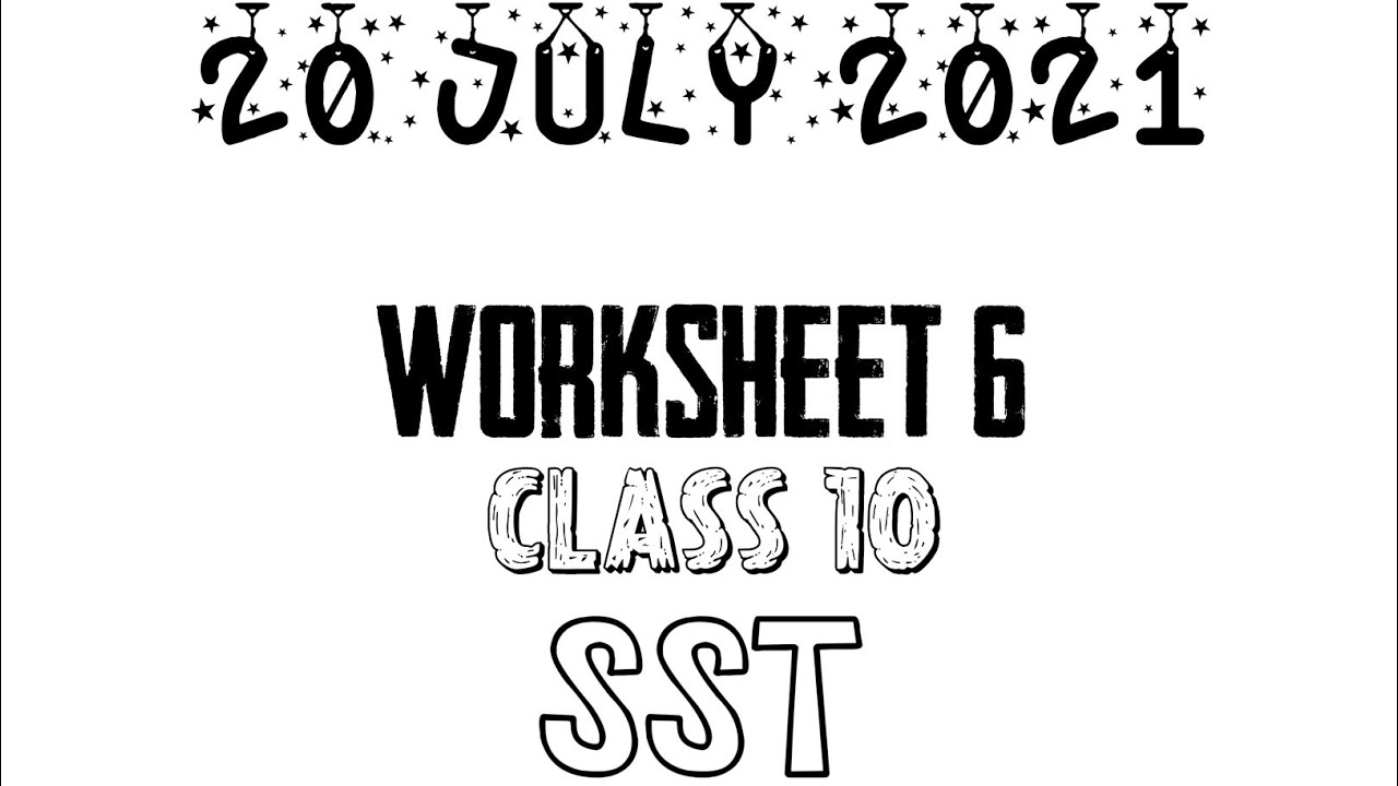 Worksheet 6 || SST || 20 July 2021 || Class 10 || DOE Worksheets