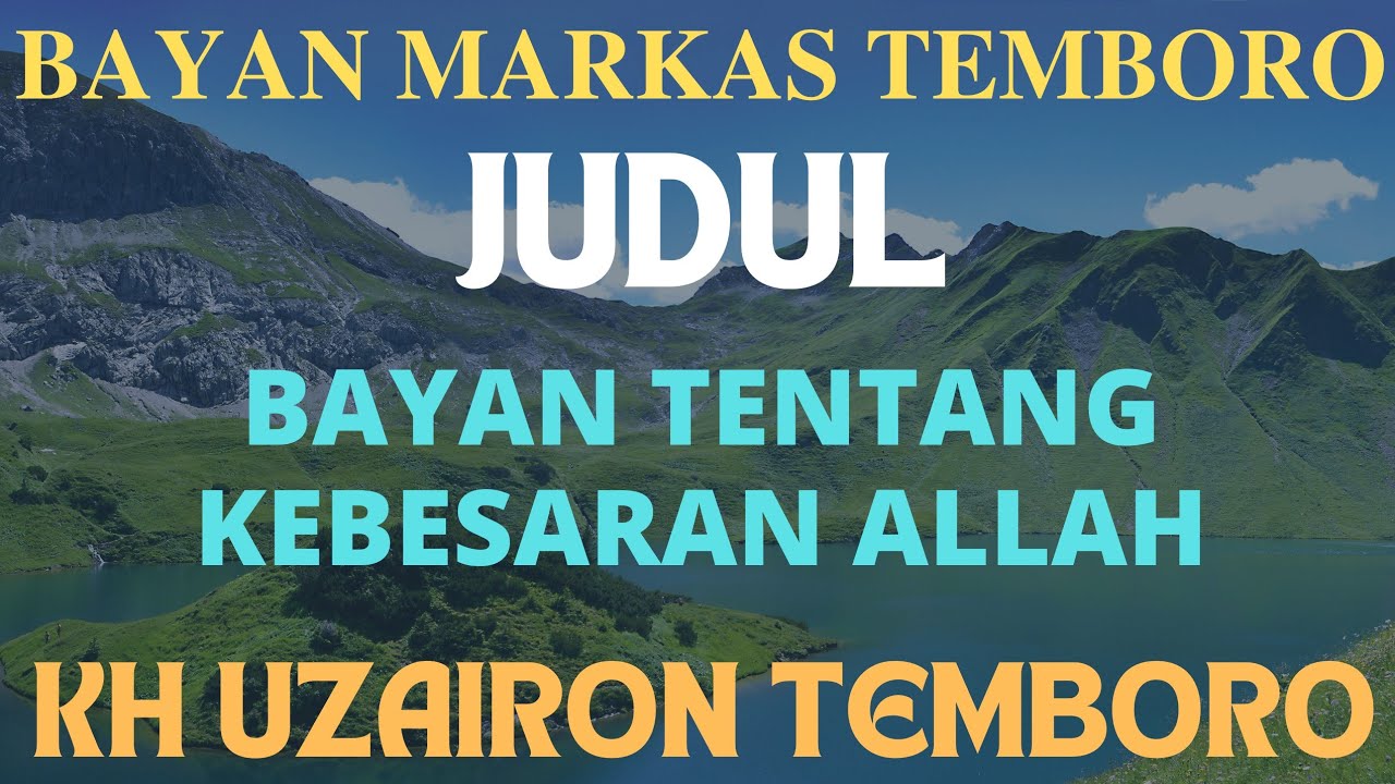 Bayan Tentang Keagungan Allah. Bayan Kh Uzairon Temboro