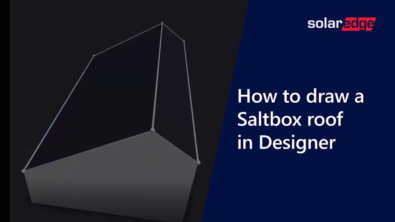 How to Draw a Saltbox Roof in the SolarEdge Designer | International