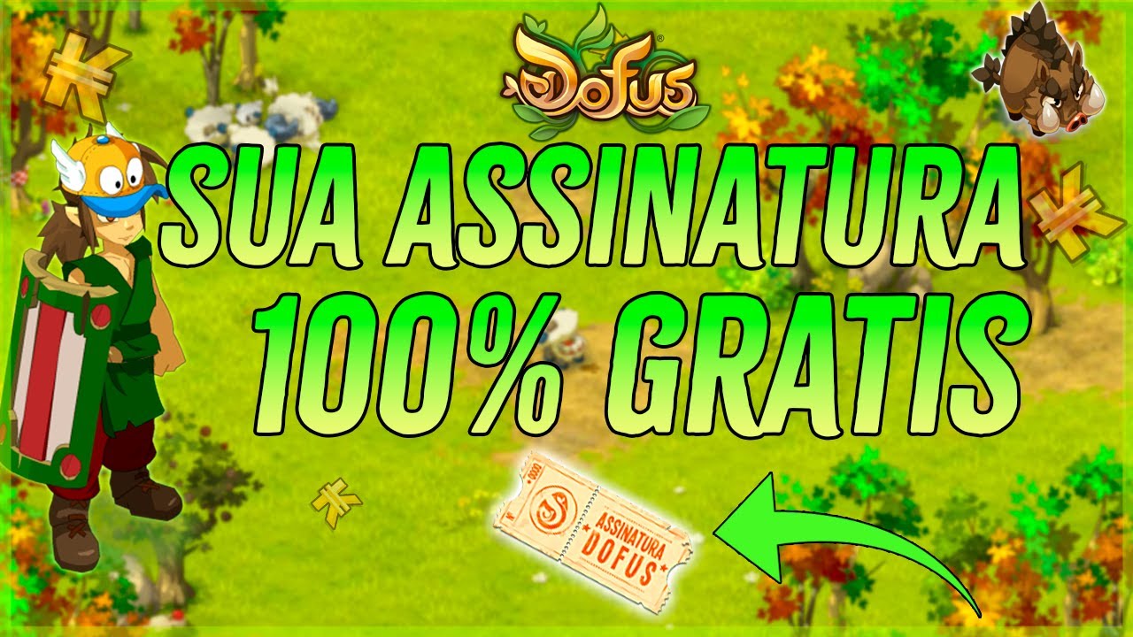 [Dofus] COMO PAGAR A SUA ASSINATURA DE FORMA TOTALMENTE GRATUITA!