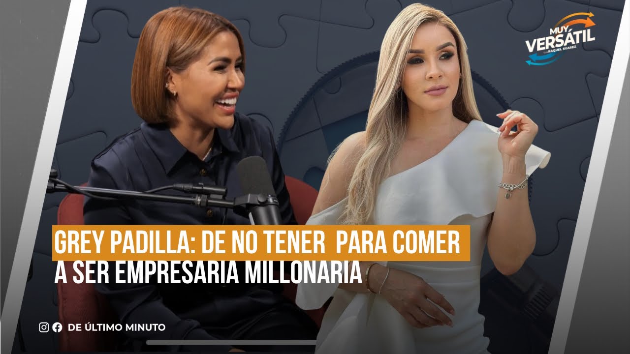 IMPACTANTE HISTORIA GREY PADILLA Y FARY REYES  / MUY VERS&Aacute;TIL 