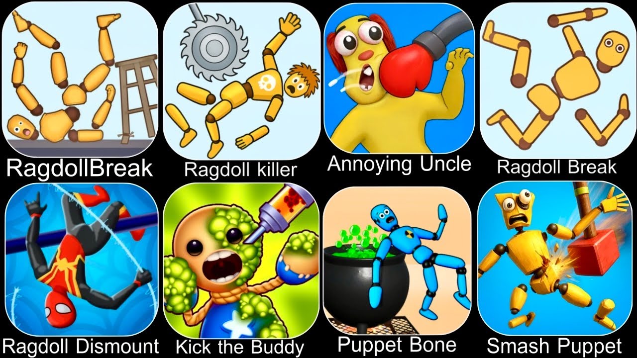 Ragdoll Break,Kick the Buddy,Annoying Uncle Punch,Kick Loser,Ragdoll Dummy,Smash Puppet,Ragdoll Fall