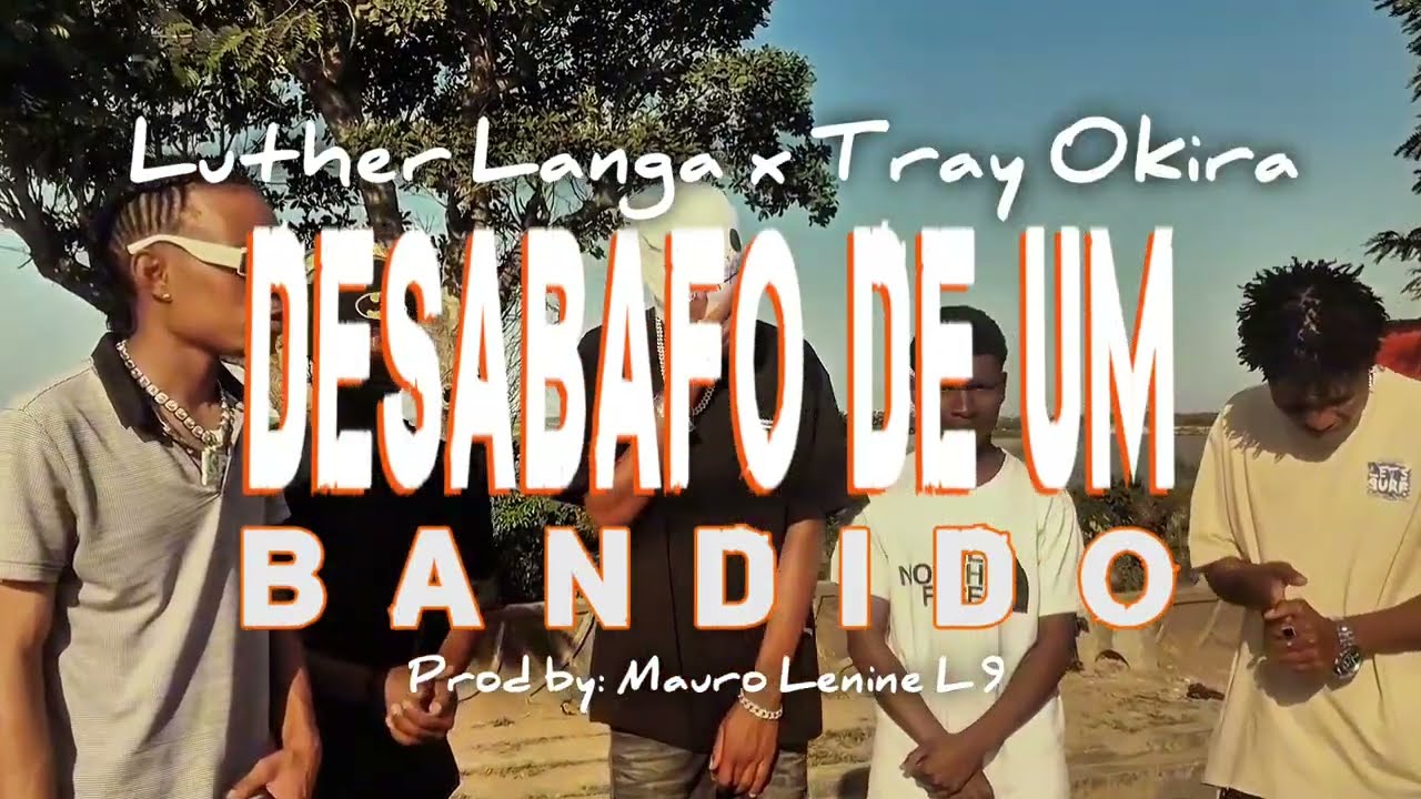 Desabafo de um bandido- Luther_Langa & Tray_Okira
