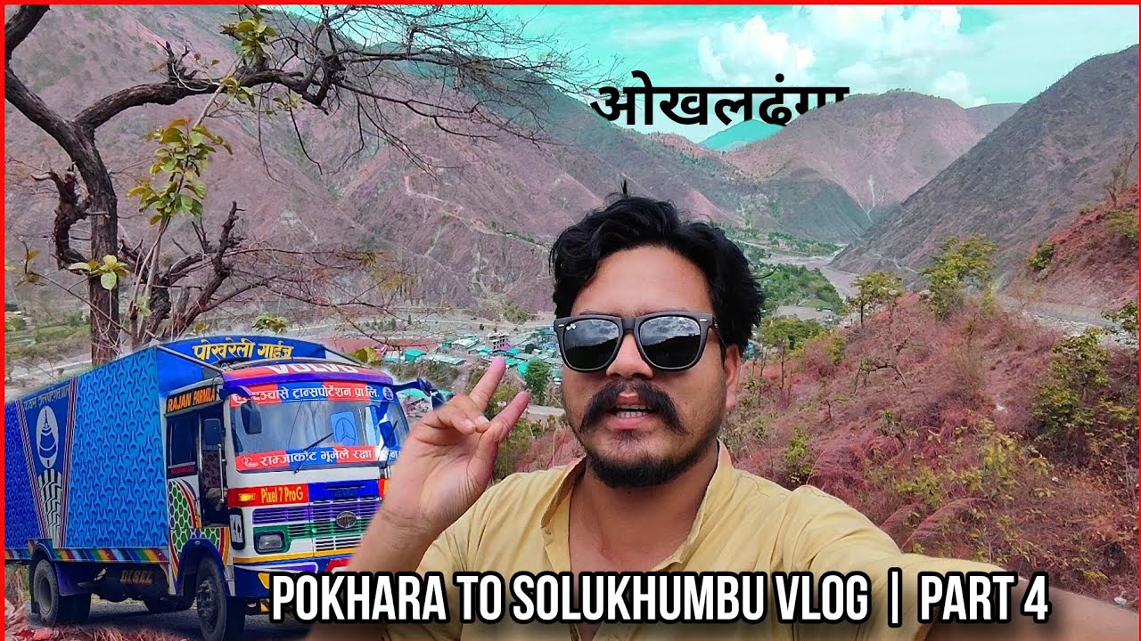 Pokhara to Solukhumbu Trip | Nepali Truck Vlog | Part 4