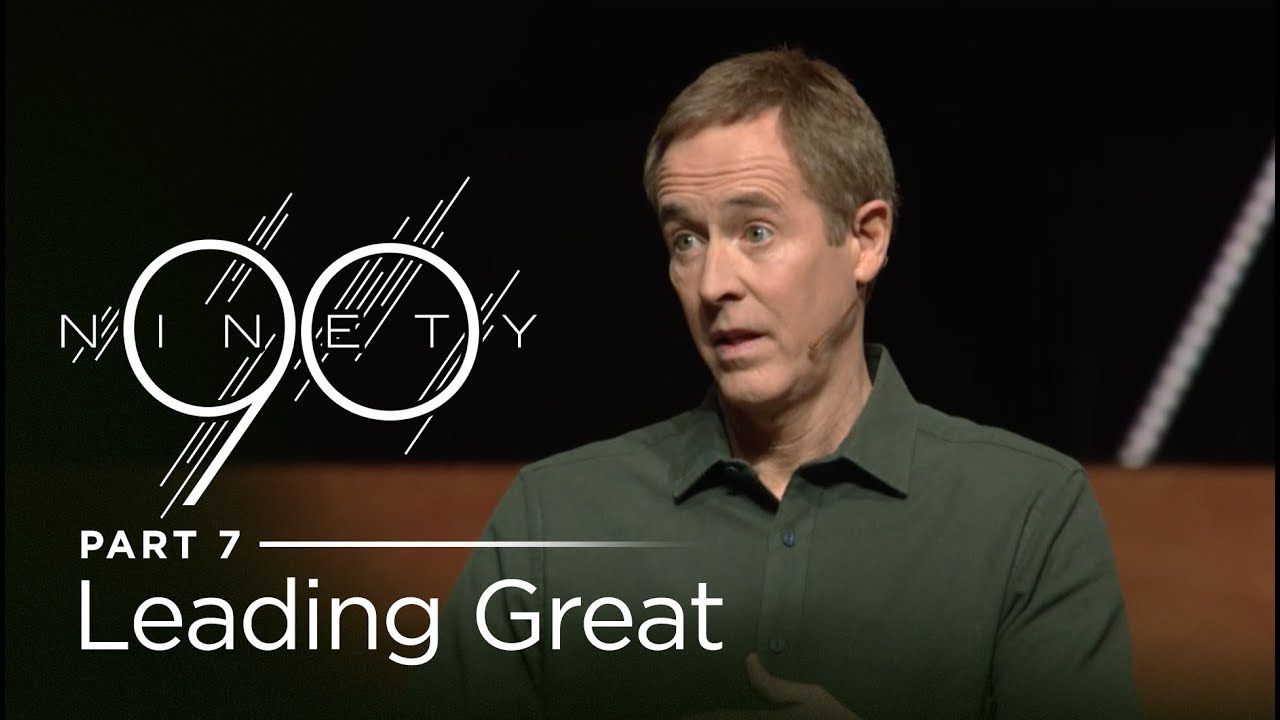 Ninety, Part 7: Leading Great // Andy Stanley