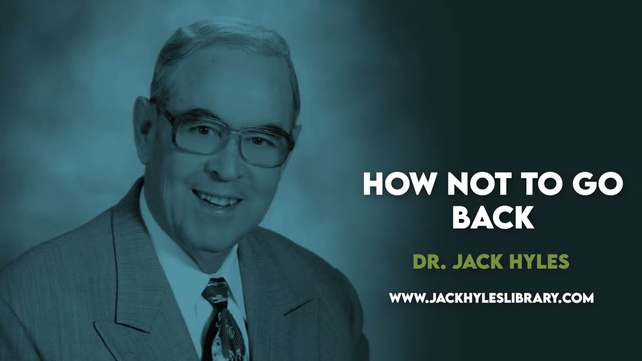 Audio Sermons - How Not To Go Back | Jack Hyles Preaching