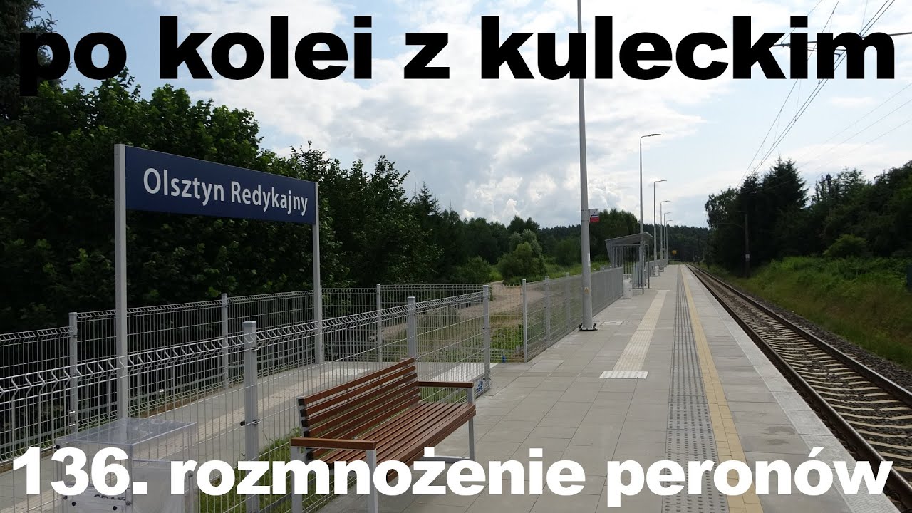 Po kolei z Kuleckim - Odcinek 136 - Rozmnożenie peronów (Olsztyn)