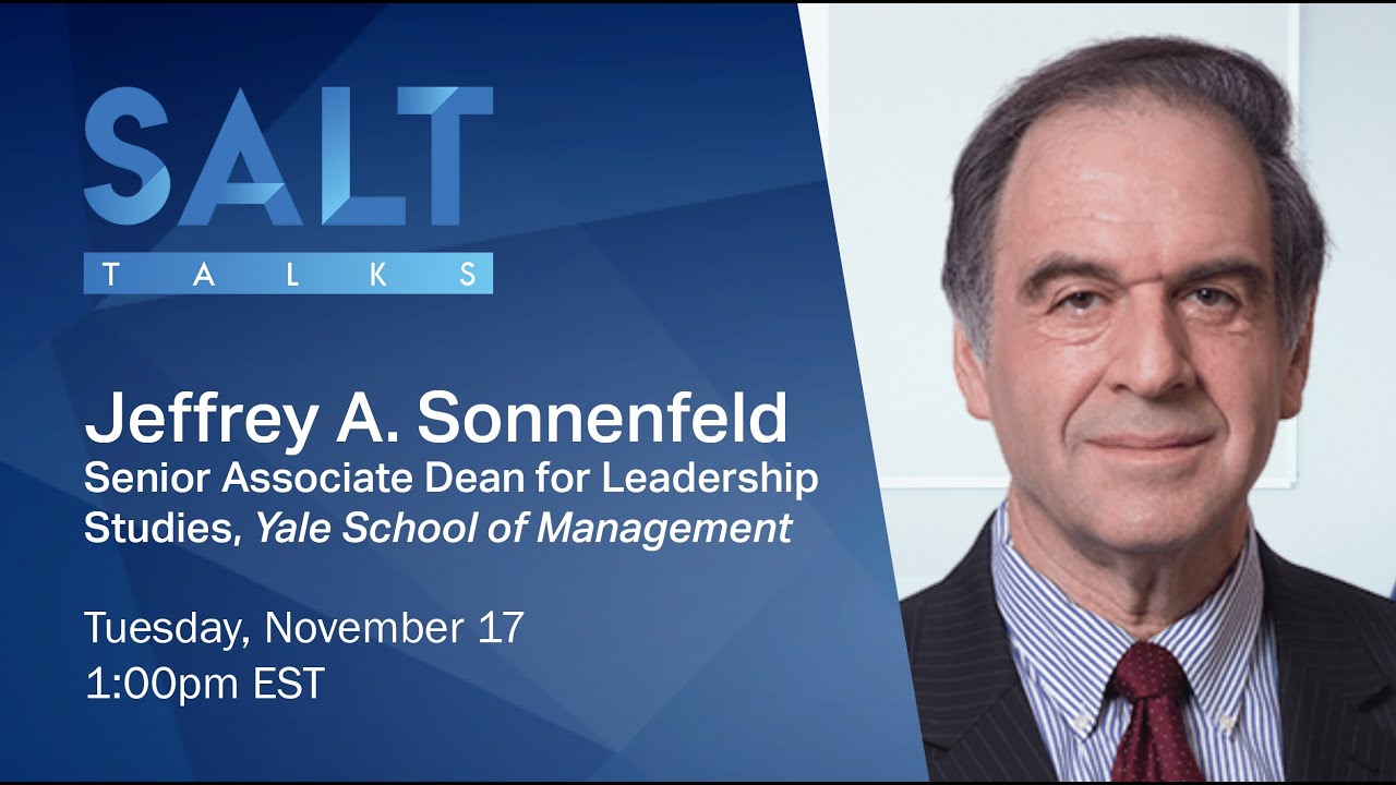 Jeff Sonnenfeld of @YaleSchOfManagement: 5 Qualities of an Effective Leader | SALT Talks #110​