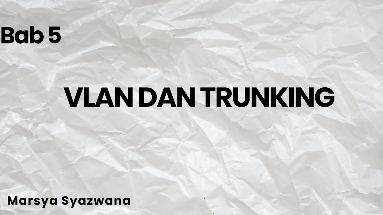 Bab 5 VLAN DAN TRUNKKING #CCNAPART1