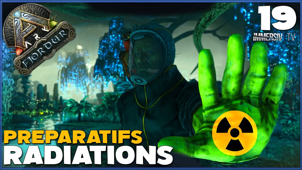 ARK FJORDUR FR | PREPARATIFS POUR AFFRONTER LES RADIATIONS | EP19
