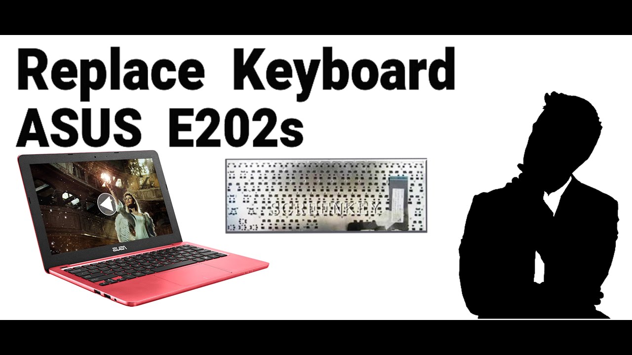 Tutorial Ganti Keyboard Notebook ASUS E202s