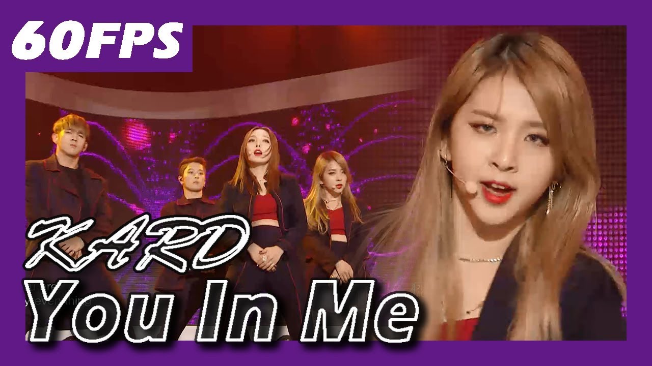 60FPS 1080P | KARD - You In Me, 카드 - 유인미 Show Music Core 20171202