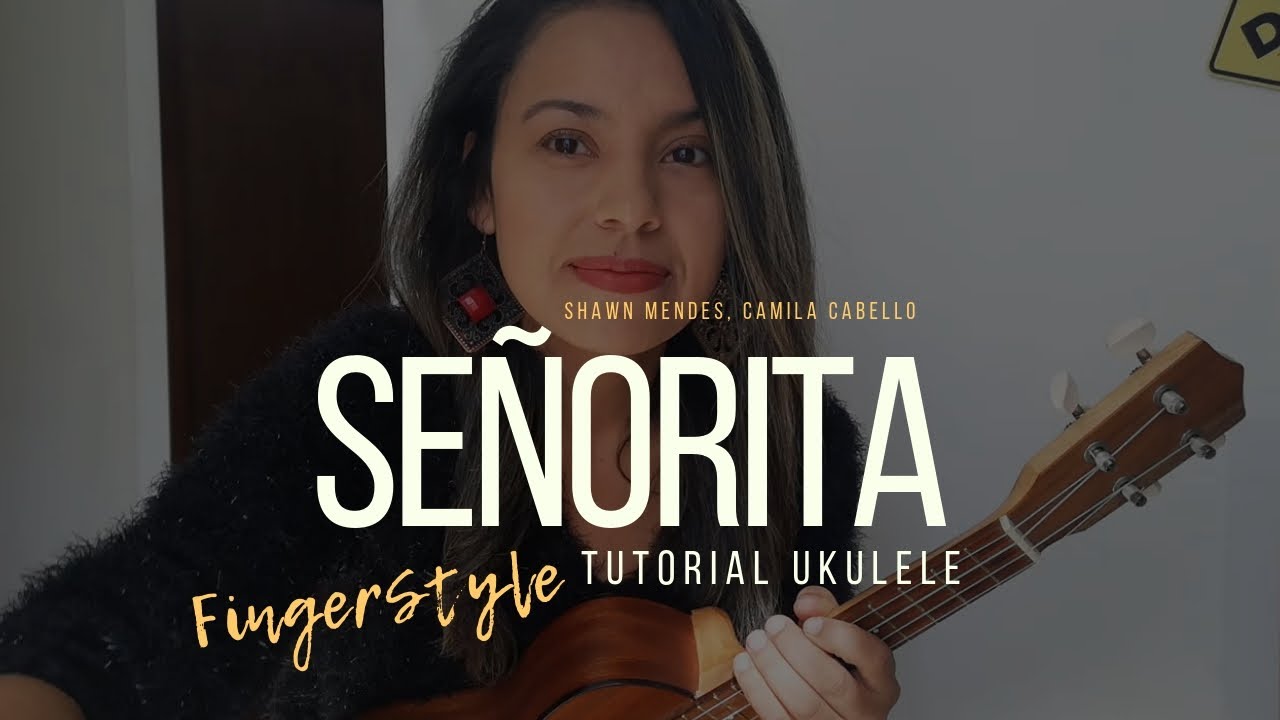 Señorita (Fingerstyle) - Shawn Mendes, Camila Cabello - Tutorial Ukulele