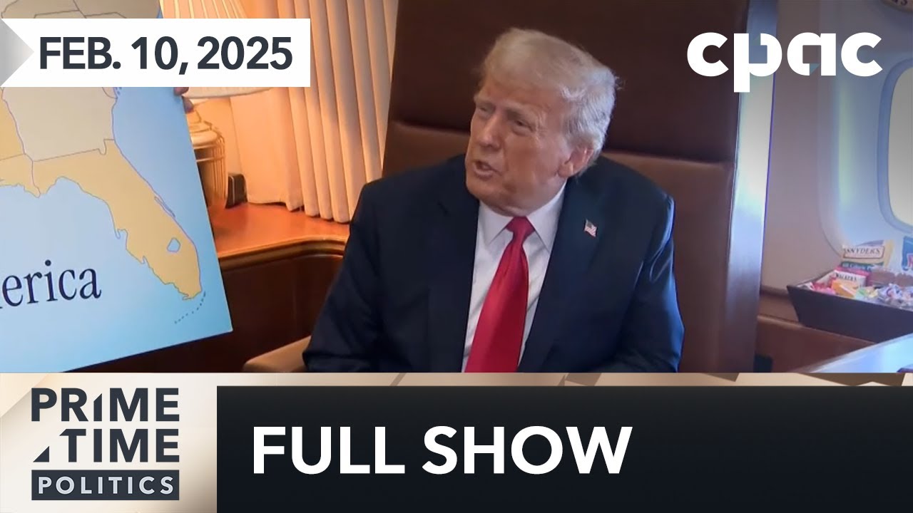 PrimeTime Politics: Tariff reprieve short-lived – February 10, 2025