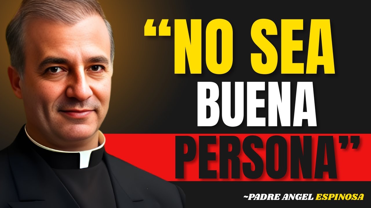 NO SEAS SOLO BUENO_ Comienza a Ser INTELIGENTE _ PADRE ANGEL ESPINOSA