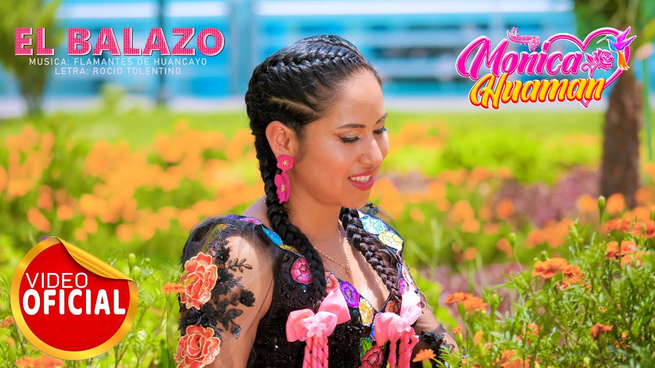 MONICA HUAMAN - EL BALAZO
