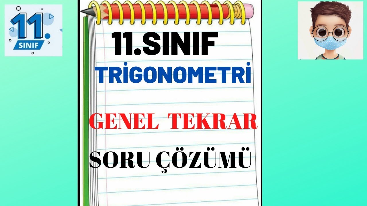 11.SINIF TRİGONOMETRİ GENEL TEKRAR (YAZILIYA HAZIRLIK SORU ÇÖZÜMÜ)