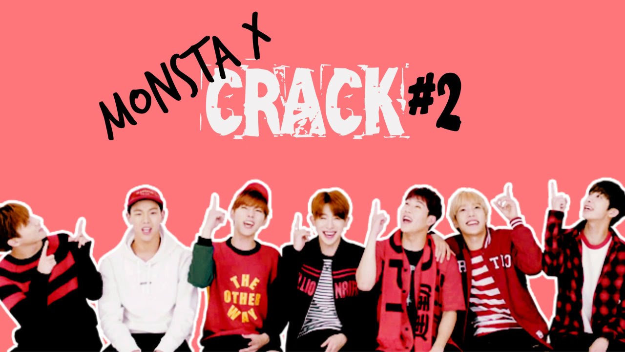 || MONSTA X CRACK #2 || RIGHT NOW EDITION ||