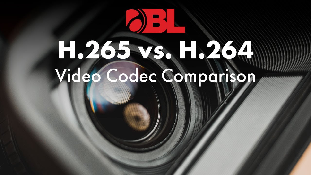 Краткие советы BL | H.265 (HEVC) против H.264 (AVC): что лучше для видео 4K?