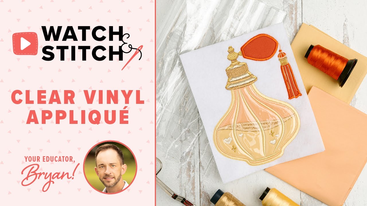 Watch & Stitch: Clear Vinyl Applique