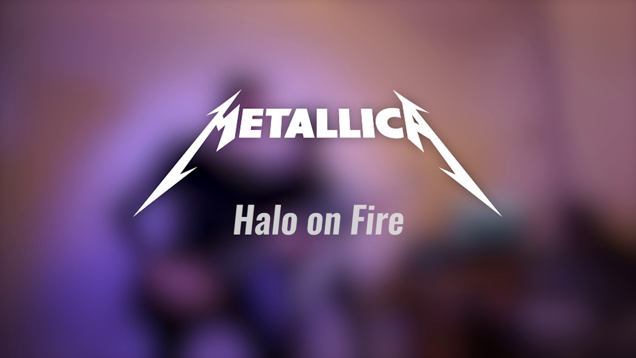 Metallica - Halo On Fire | Studio Cover