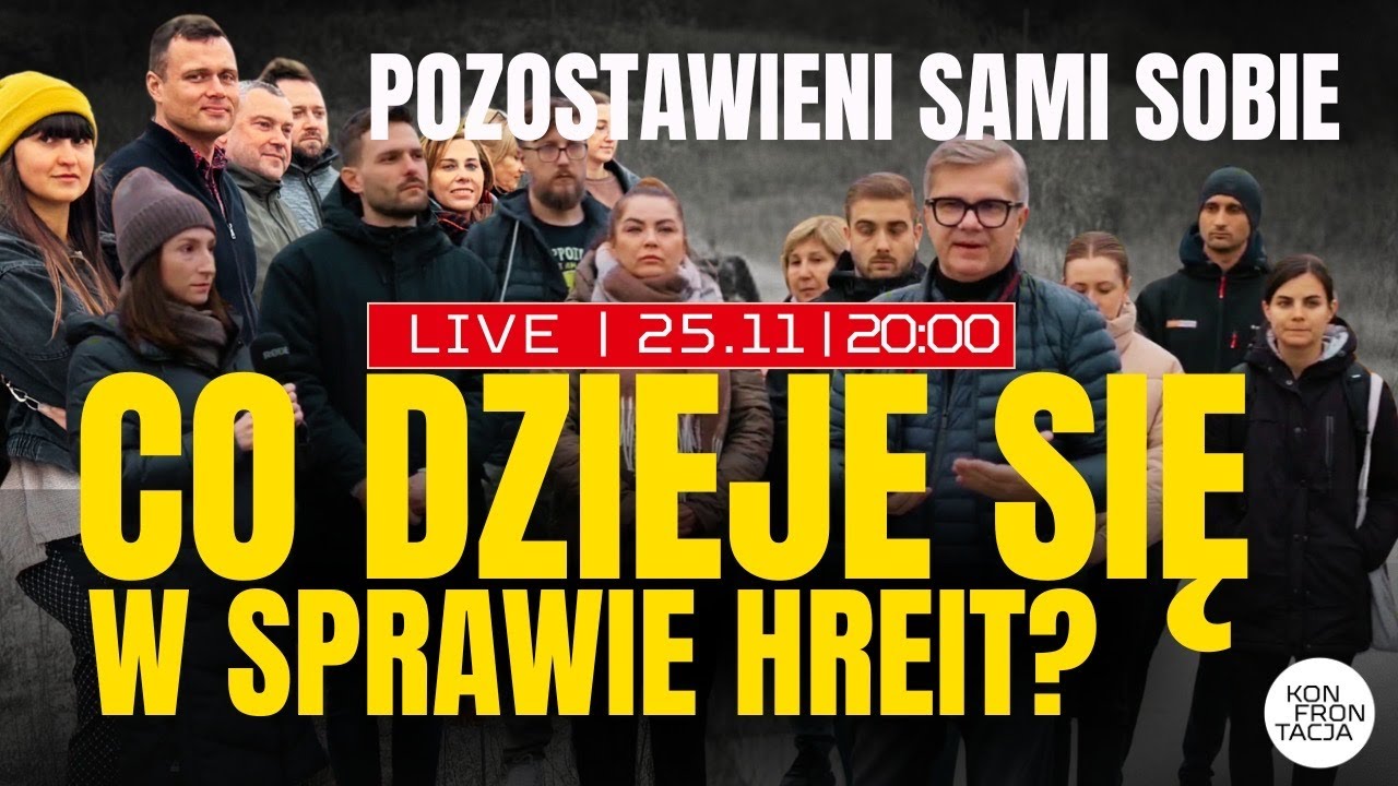 CO DZIEJE SIĘ W SPRAWIE HREIT? POZOSTAWIENI SAMI SOBIE. KONFRONTACJA DOGRYWKA LIVE