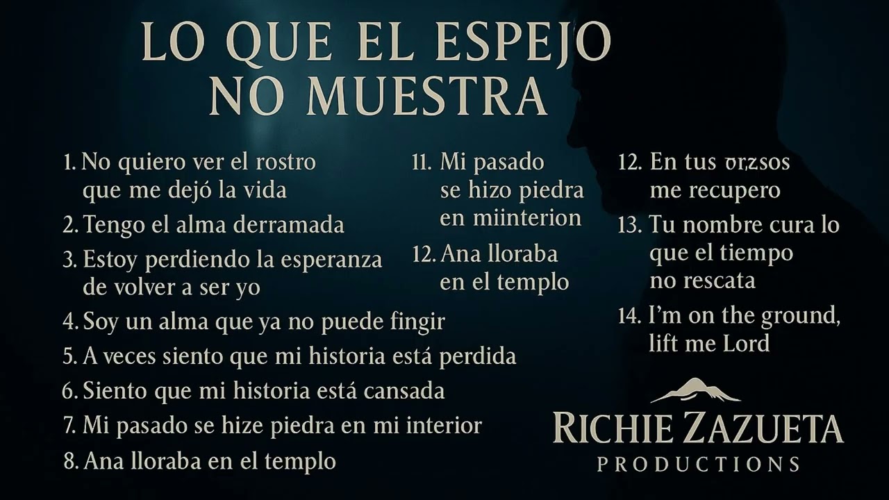 🎧 LO QUE EL ESPEJO NO MUESTRA — Álbum Completo | Richie Zazueta | Letras que sanan el alma