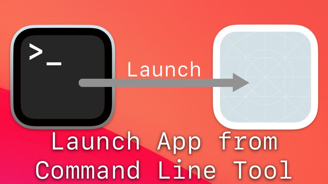 Launch App from your Command Line Utility