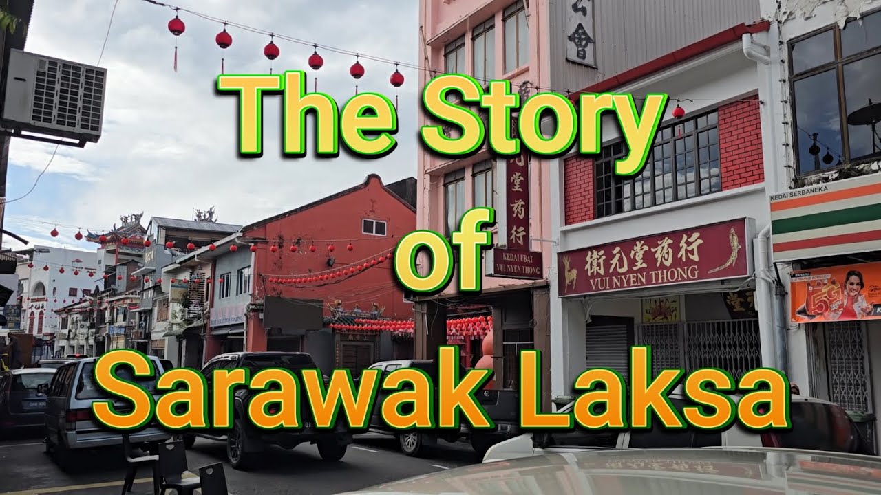 Louis Jap's Adventures, Ep. 3: The Story of Sarawak Laksa
