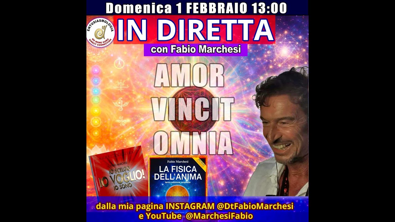 Fabio Marchesi Entusiasmologia in DIRETTA: AMOR VINCIT OMNIA