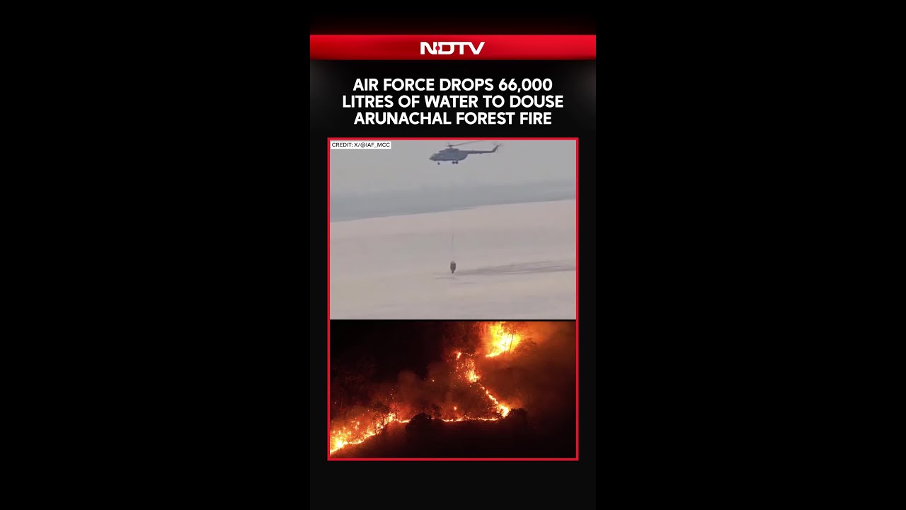 Air Force Drops 66,000 Litres Of Water To Douse Arunachal Forest Fire
