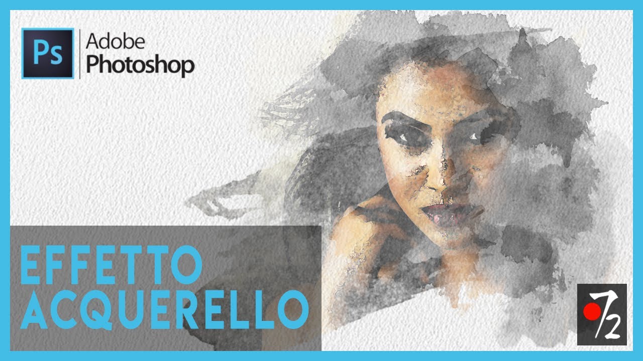 Adobe Photoshop CC - Tutorial Effetto Acquerello, download pennelli gratis [ITA], Studio72