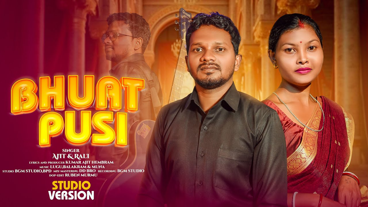 Bhuat Pusi..//New Santali Studio Version//Ajit Kumar & Rali Tudu//2025