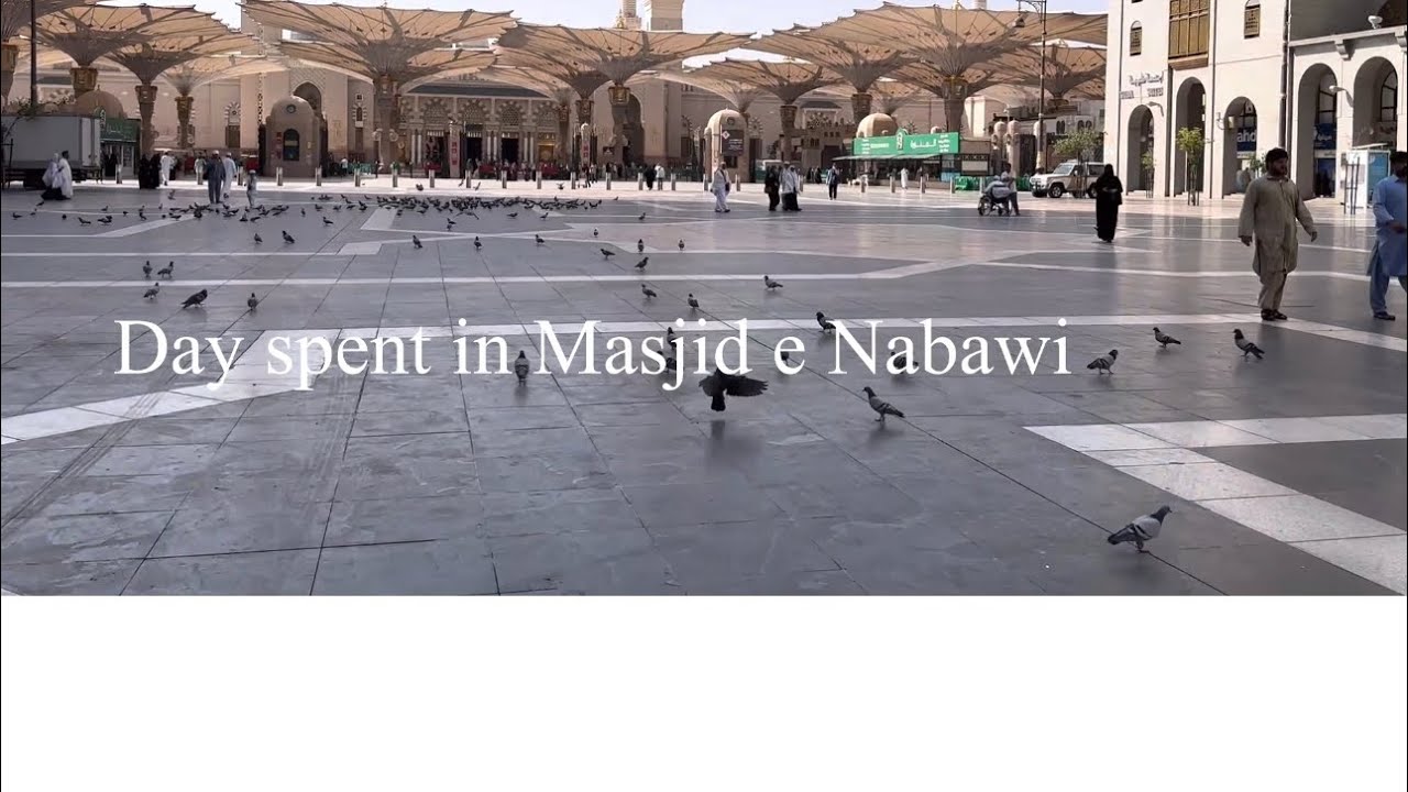 Day spent in Masjid e Nabawi Alhamduillah