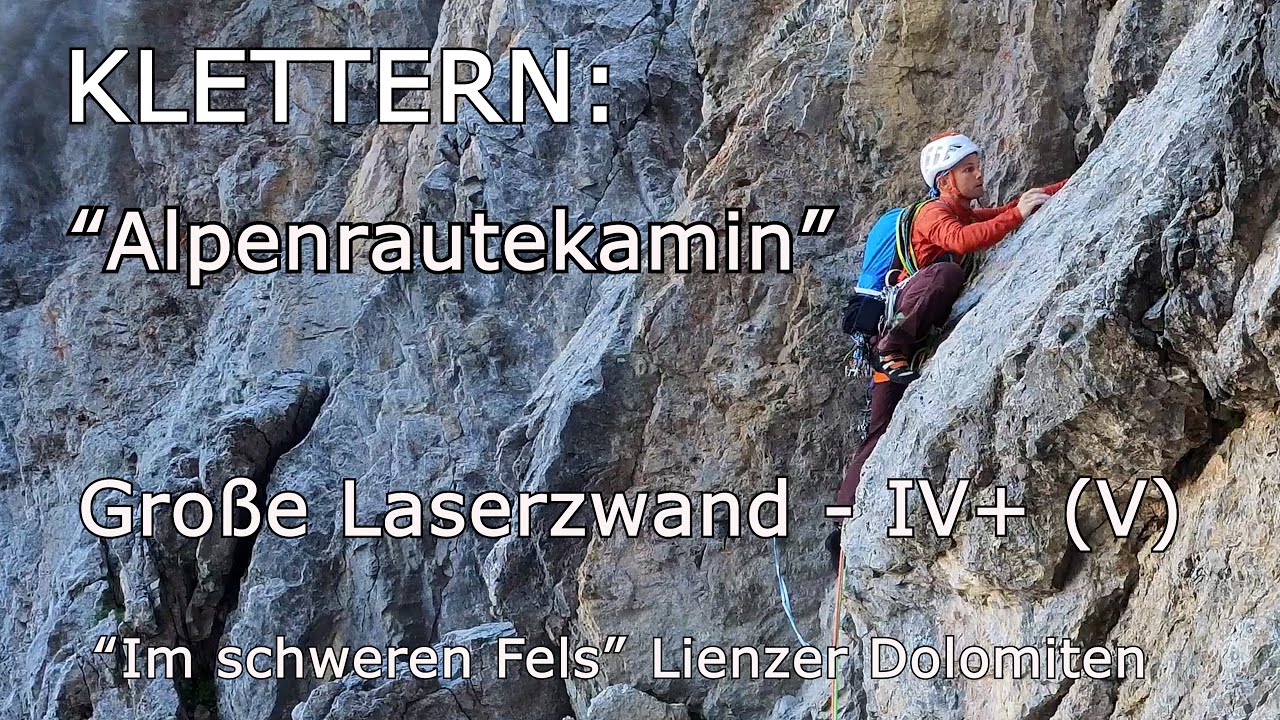 Klettern: Alpenrautekamin - Große Laserzwand - IV+ (V)  - “Im schweren Fels” Lienzer Dolomiten