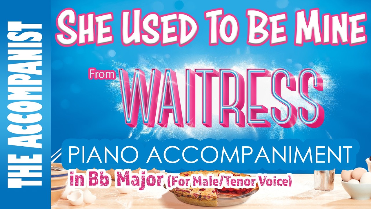 She Used To Be Mine (from Waitress) - Male Piano Accompaniment in Bb (+5) [Karaoke Lyrics in CC]