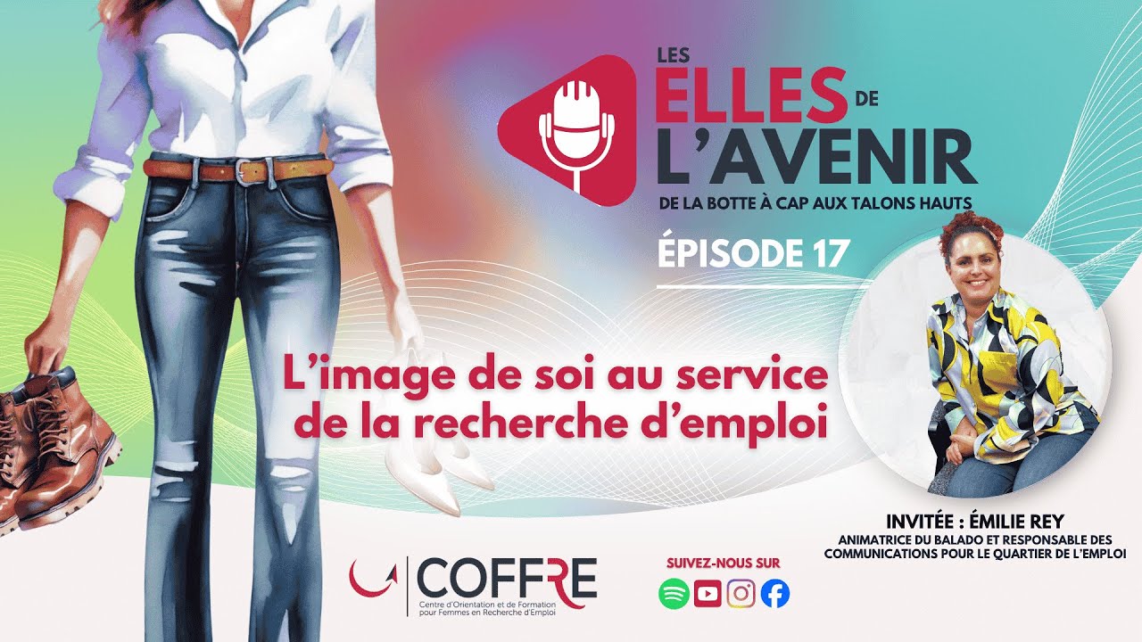 Épisode 17 - L’image de soi au service de la recherche d’emploi avec Émilie Rey