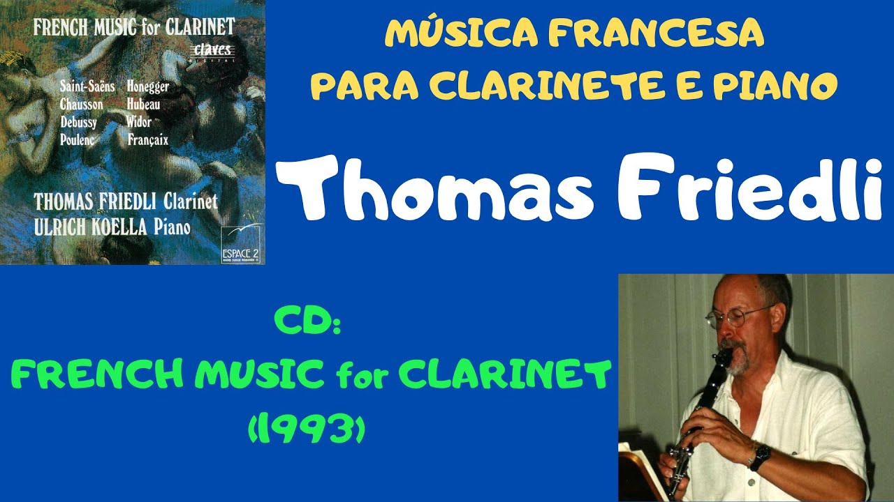 FRENCH MUSIC for CLARINET (1993) &mdash; THOMAS FRIEDLI (Clarinet) e ULRICH KOELLA (Piano)