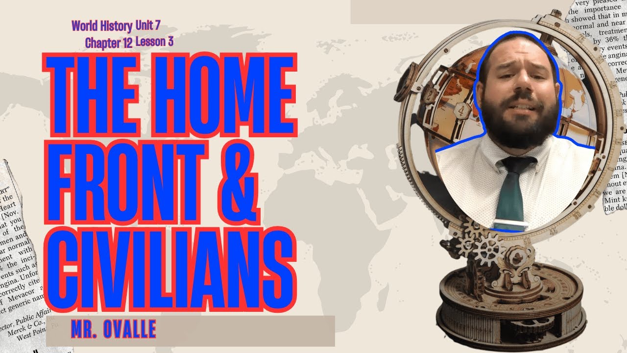 HOME SWEET HOME... | World History | THE HOME FRONT AND CIVILIANS | C12L3
