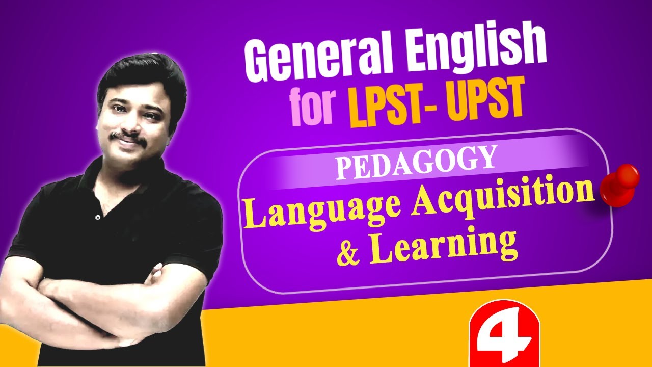LP- UP General English & Pedagogy #4📍Language Acquisition & Learning (PART 1/2)📍by Jafar Sadik