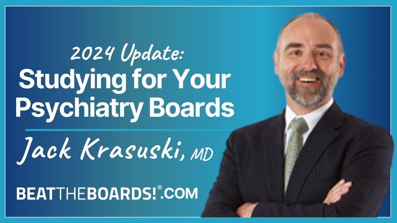 2025 Update: Studying for Your Psychiatry Boards