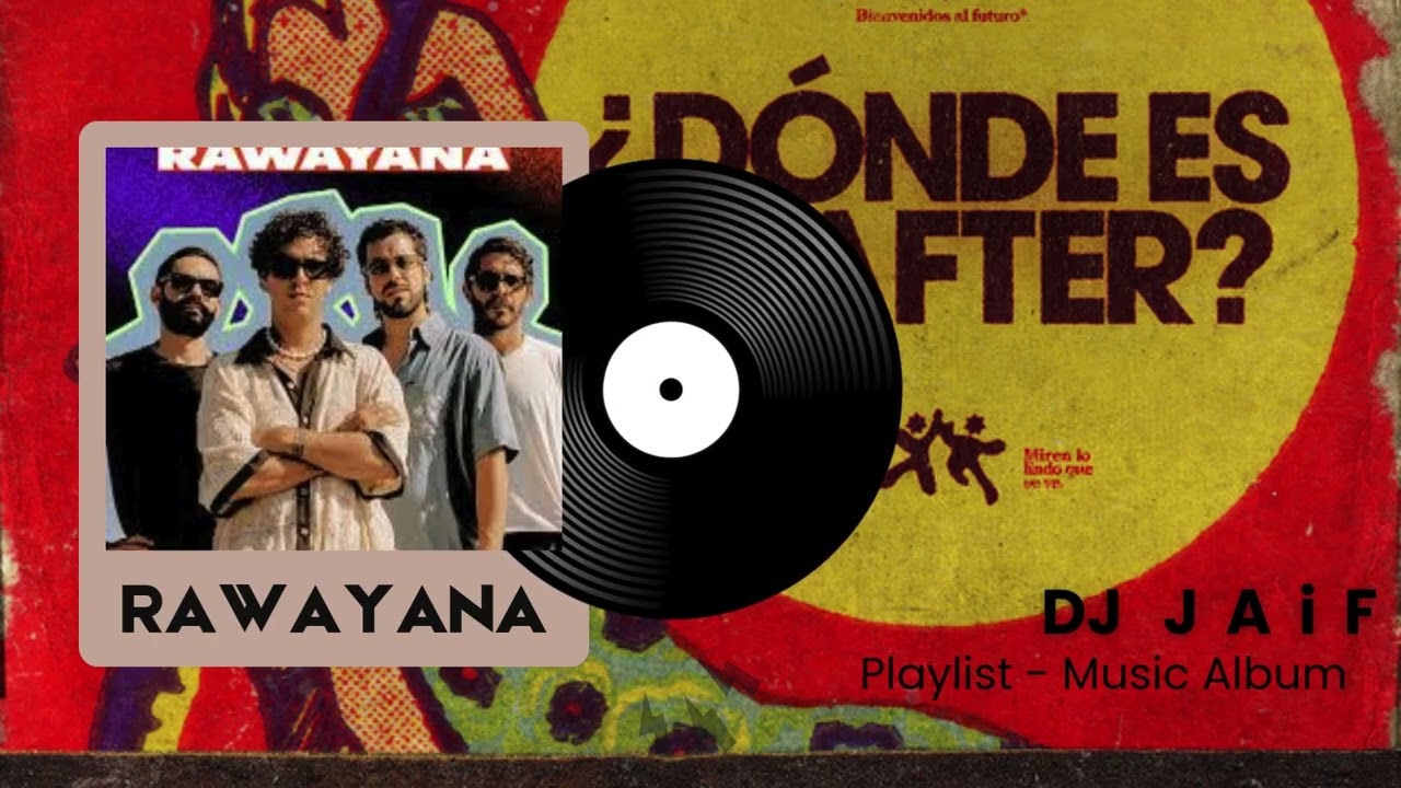RAWAYANA  MIX  ¿Donde es el After?   DJ  J  A  i  F