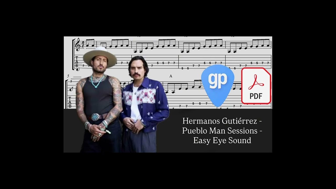 Hermanos Guti&eacute;rrez - Pueblo Man Sessions - Easy Eye Sound PDF AND Guitar PRO Tabs [TABS]
